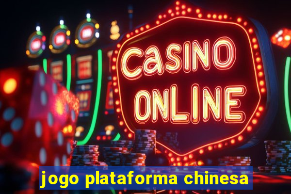 jogo plataforma chinesa